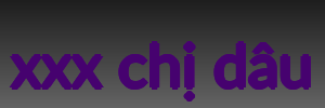 xxx chị dâu